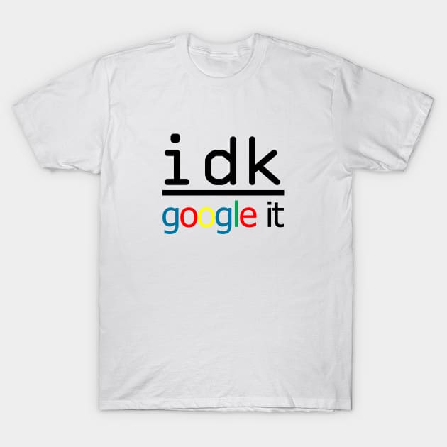 i don't know T-Shirt by NAYAZstore